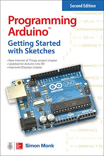 Programming Arduino: Getting Started with Sketches (Second Edition)